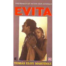 Evita. Tvůj Olymp je výš než svět všech smrtelných (román, Eva Perón, politika, Argentina)